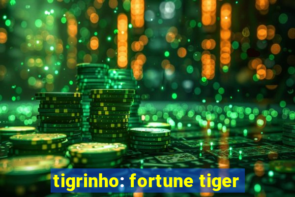 tigrinho: fortune tiger